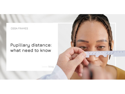 Pupillary distance: what need to know